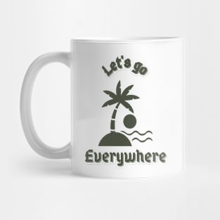 Let's go everywhere Mug